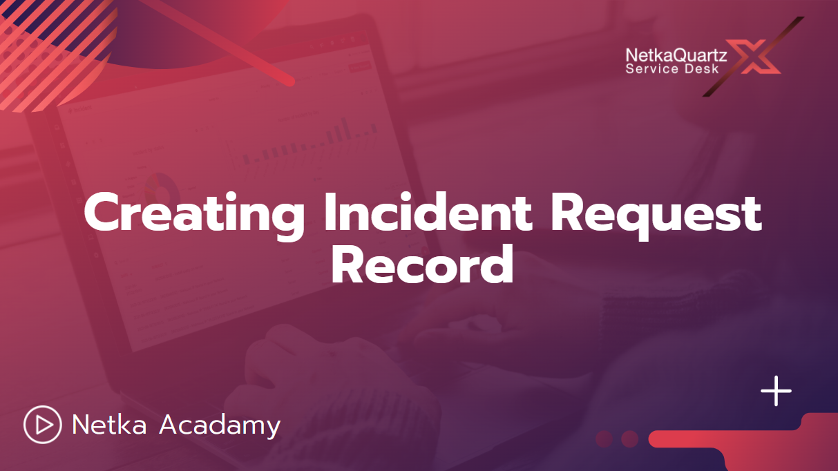 Creating Incident Request Record