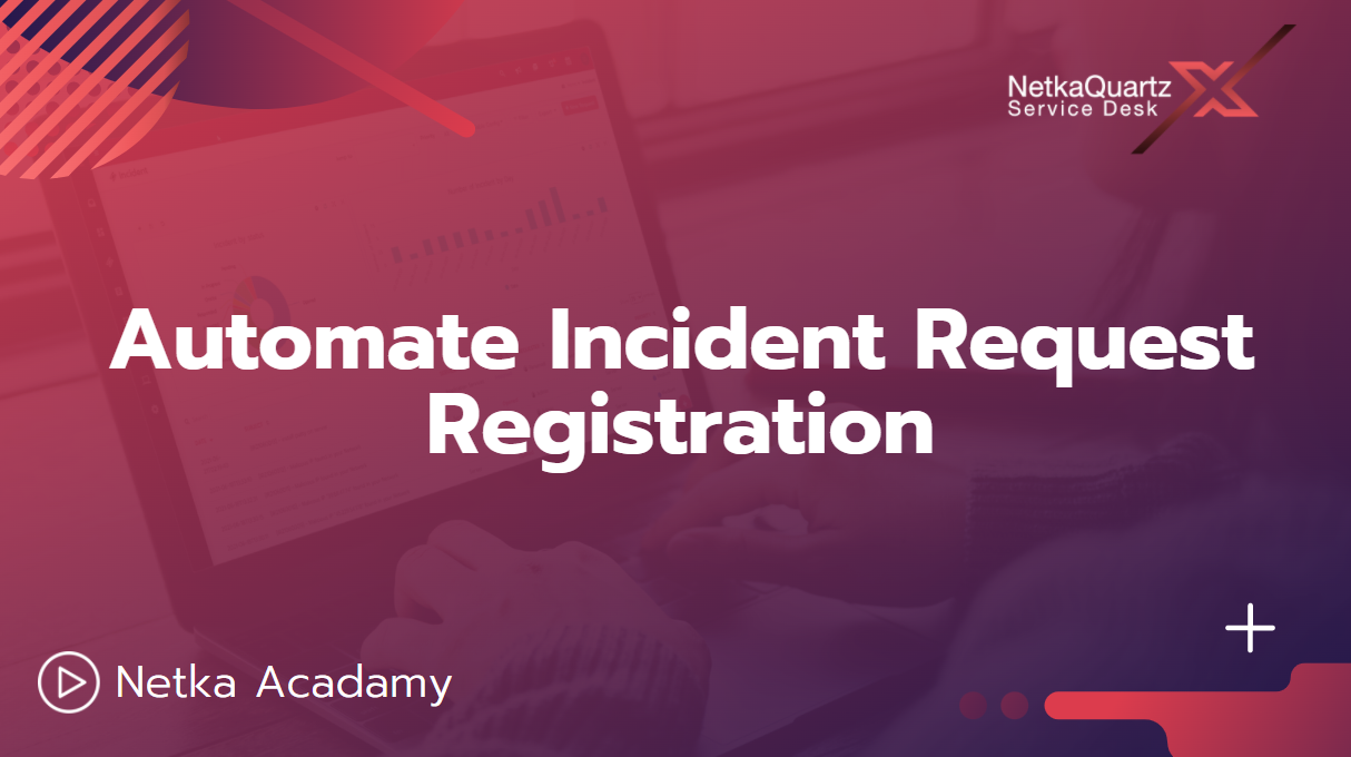 Automate Incident Request Registration
