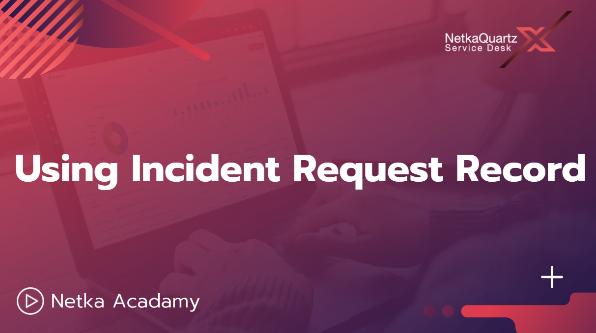 Using Incident Request Record