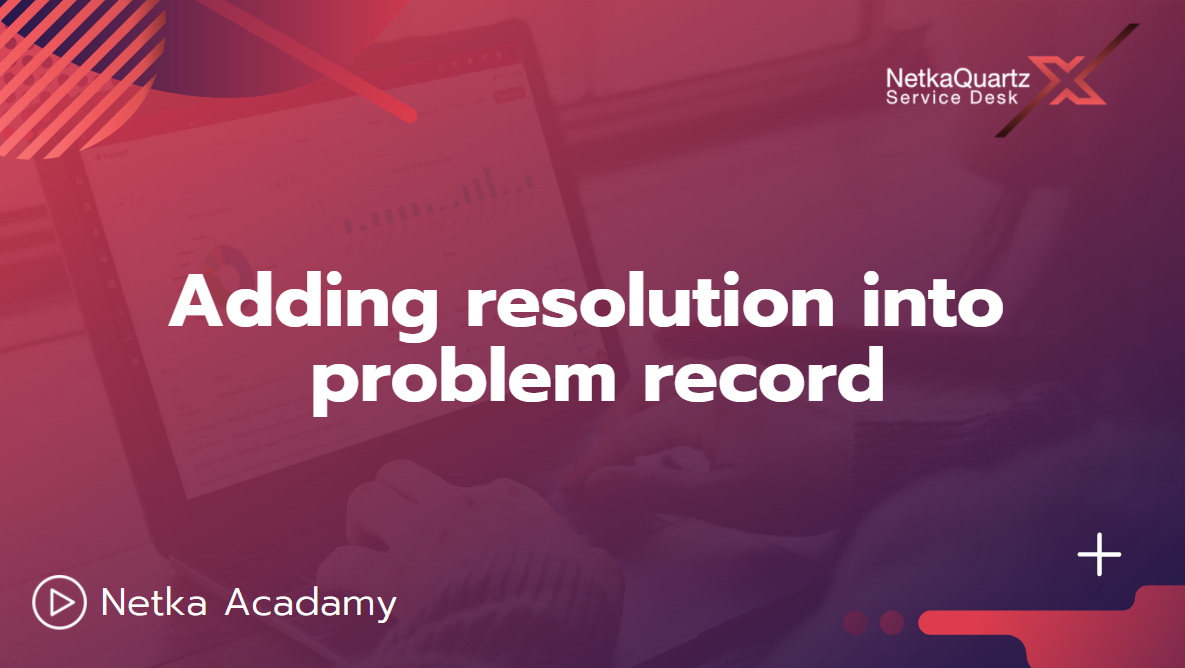 Adding resolution into problem record