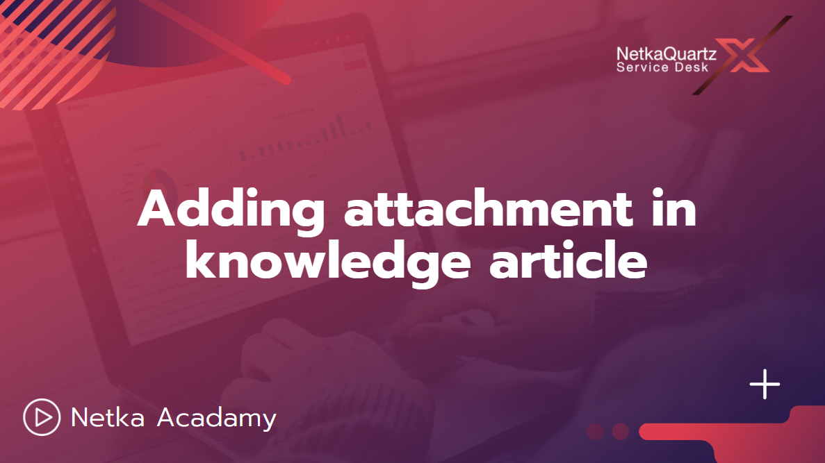 Adding attachment in knowledge article