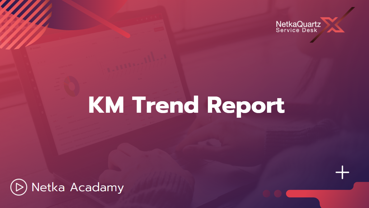 KM Trend Report